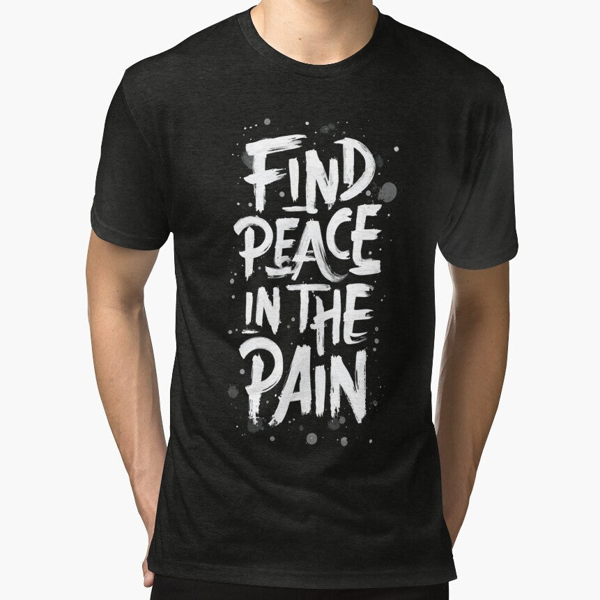 Find Peace in the Pain by niclothing - Adult & Kids T-Shirts, Sweatshirts & Hoodies apparel design preview 1