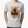 Football Passion Never Stops T-Shirt - Unique Graphic Men Women - T-Shirt, Sweatshirt, Hoodie