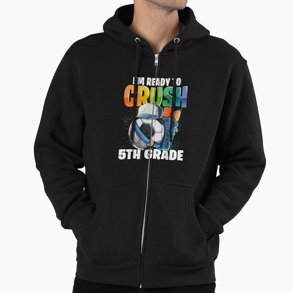 Im Ready To Crush 5Th Grade Hoodie - Casual Everyday Wear for Adults - T-Shirt, Sweatshirt, Hoodie