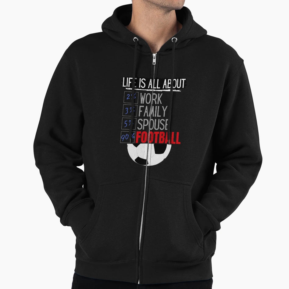 Life Is All About Football Hoodie - Streetwear Style for Adults - T-Shirt, Sweatshirt, Hoodie