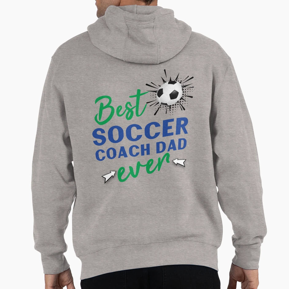 Best Soccer Coach Dad Ever Hoodie - Trendy Graphic Men Women - T-Shirt, Sweatshirt, Hoodie