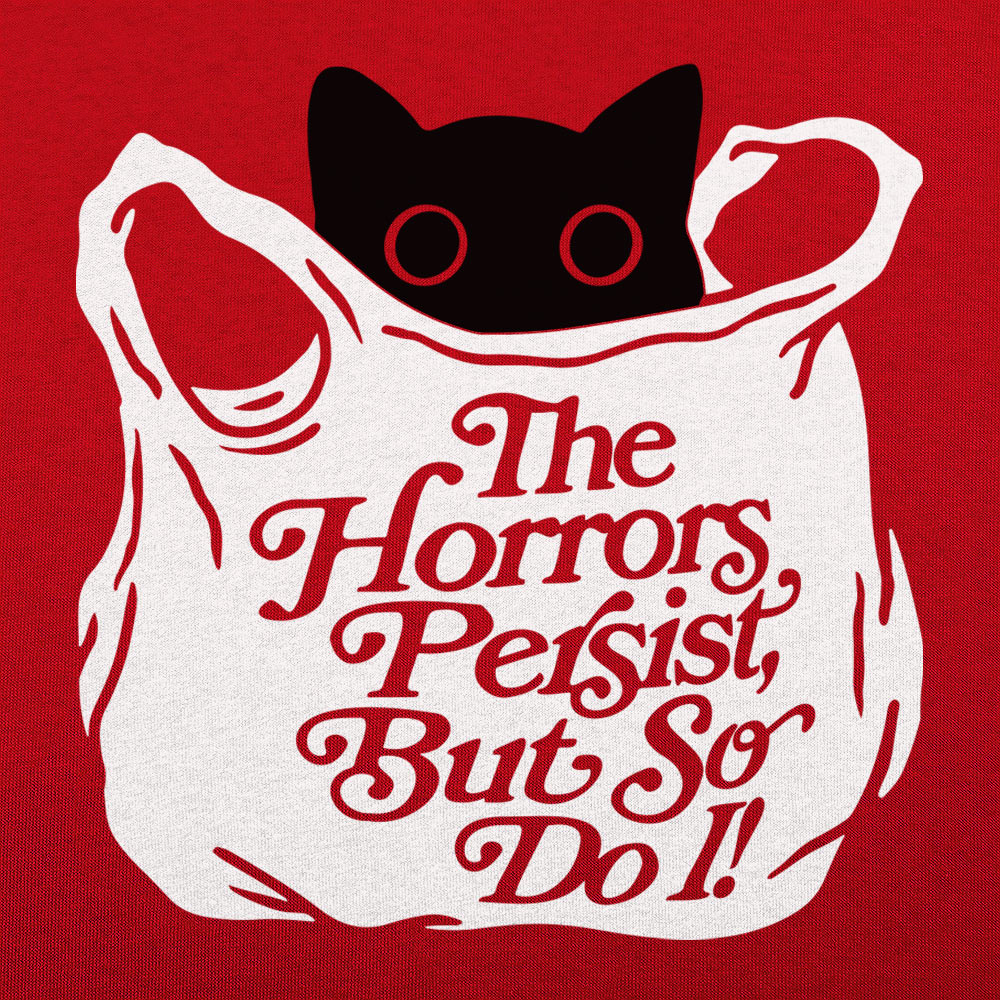 The Horrors Persist - Adult & Kids T-Shirts, Sweatshirts & Hoodies apparel design preview 1