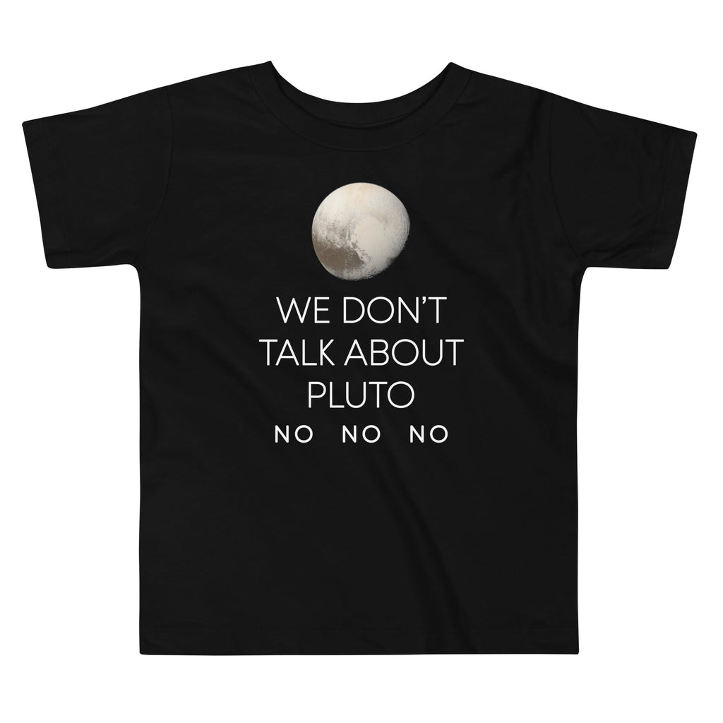 We Don't Talk About Pluto Kid's Toddler - Adult & Kids T-Shirts, Sweatshirts & Hoodies apparel design preview 1