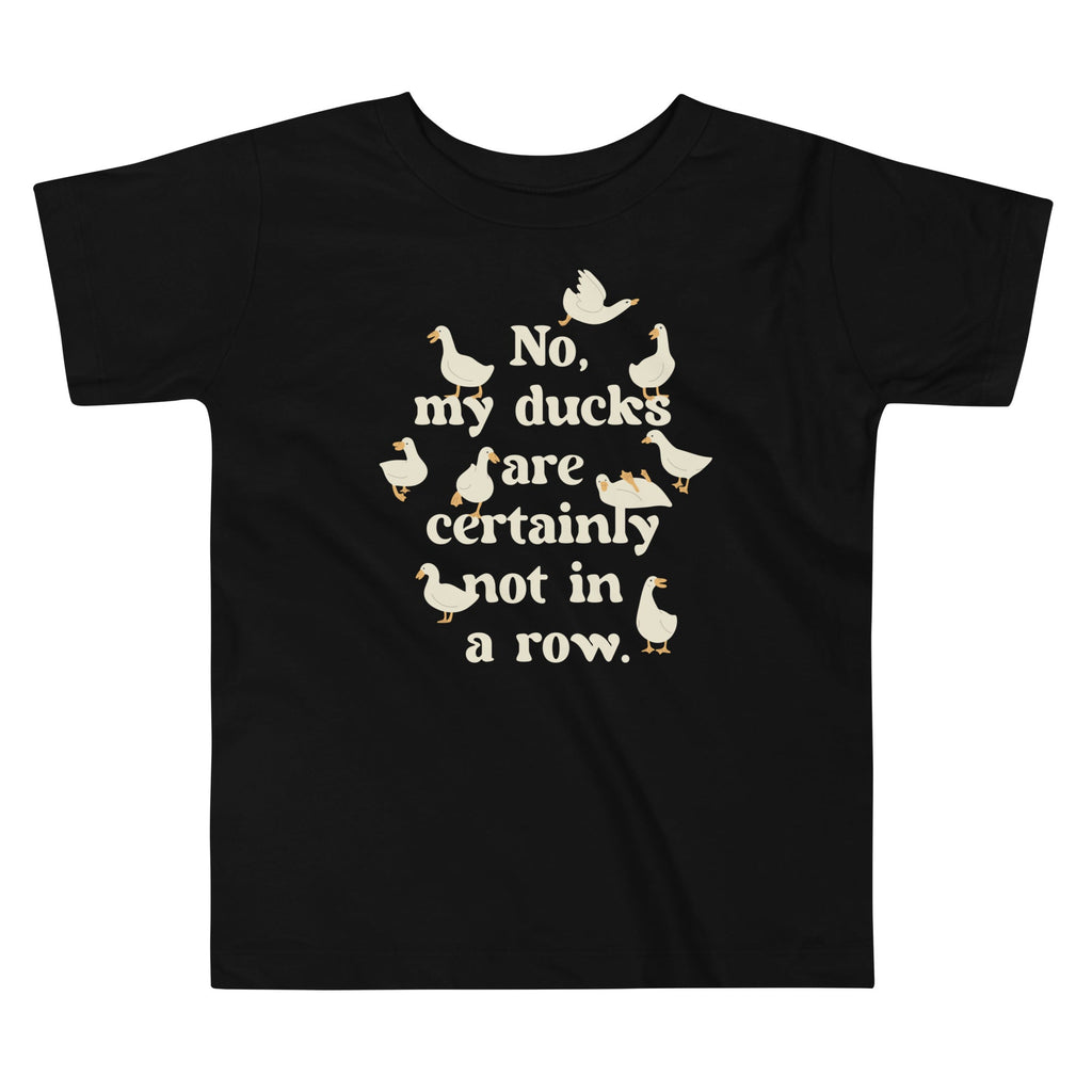 No, My Ducks Are Certainly Not In A Row Kid's Toddler - Adult & Kids T-Shirts, Sweatshirts & Hoodies apparel design preview 1