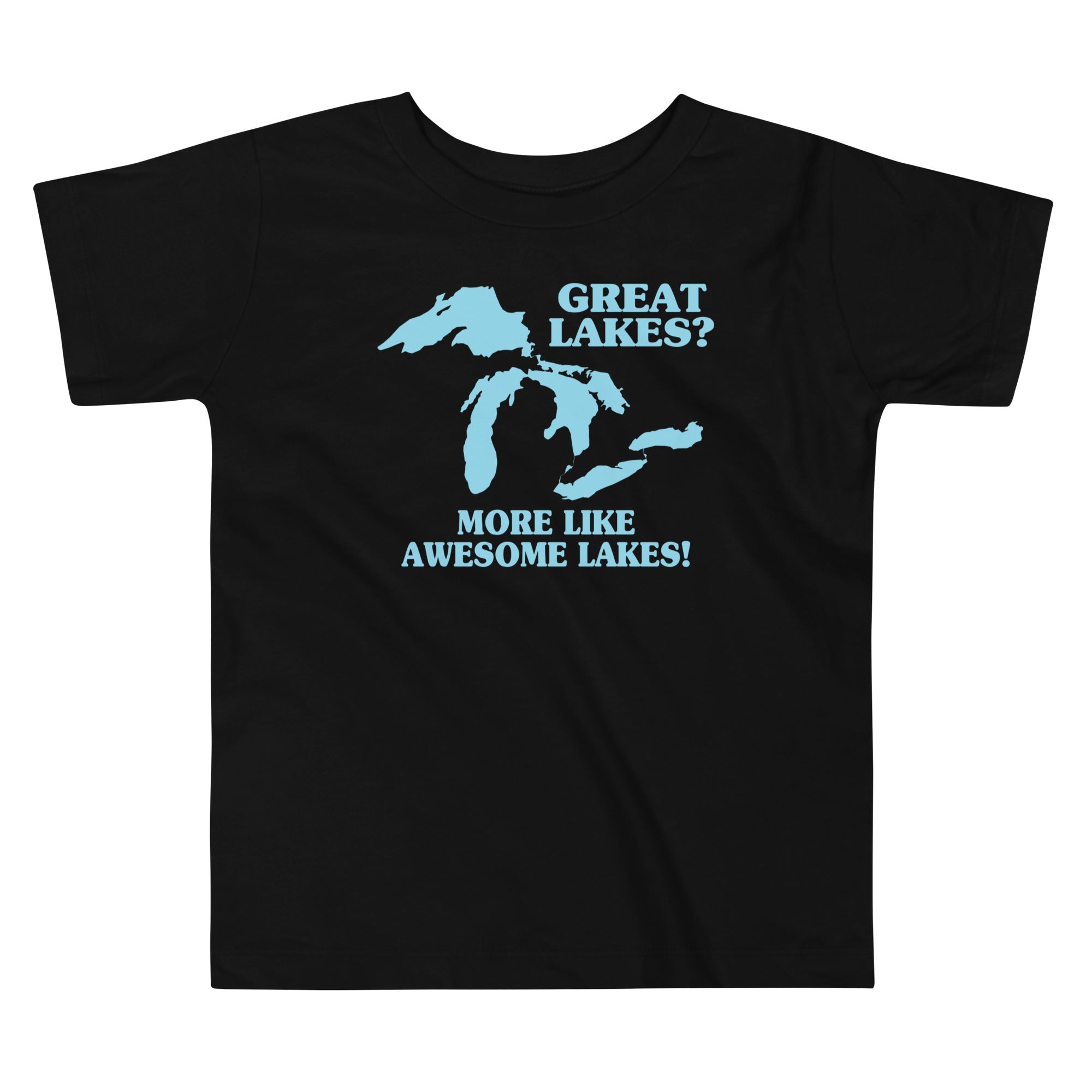 Great Lakes? Kid's Toddler - Adult & Kids T-Shirts, Sweatshirts & Hoodies apparel design preview 1