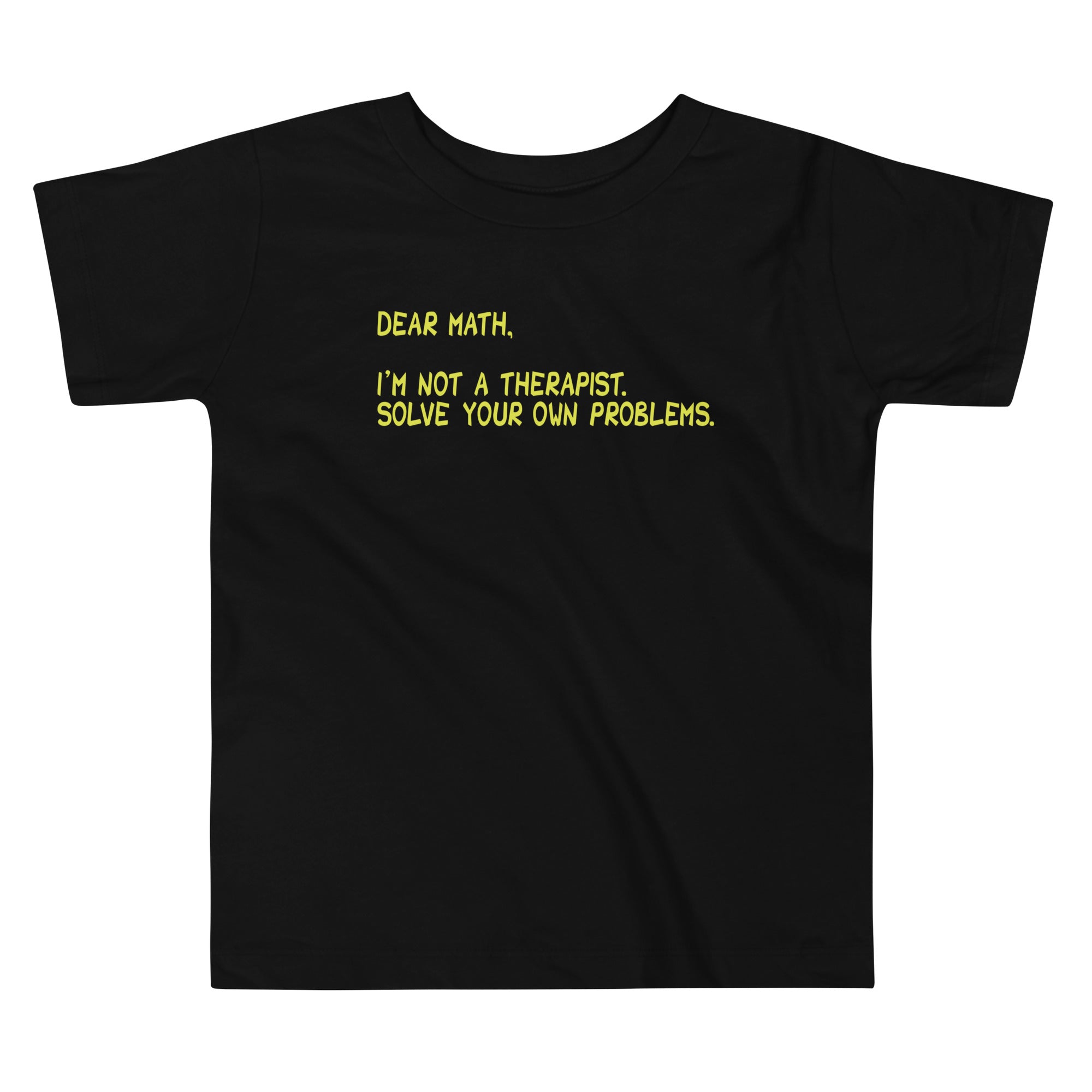 Dear Math, I'm Not A Therapist Kid's Toddler - Adult & Kids T-Shirts, Sweatshirts & Hoodies apparel design preview 1