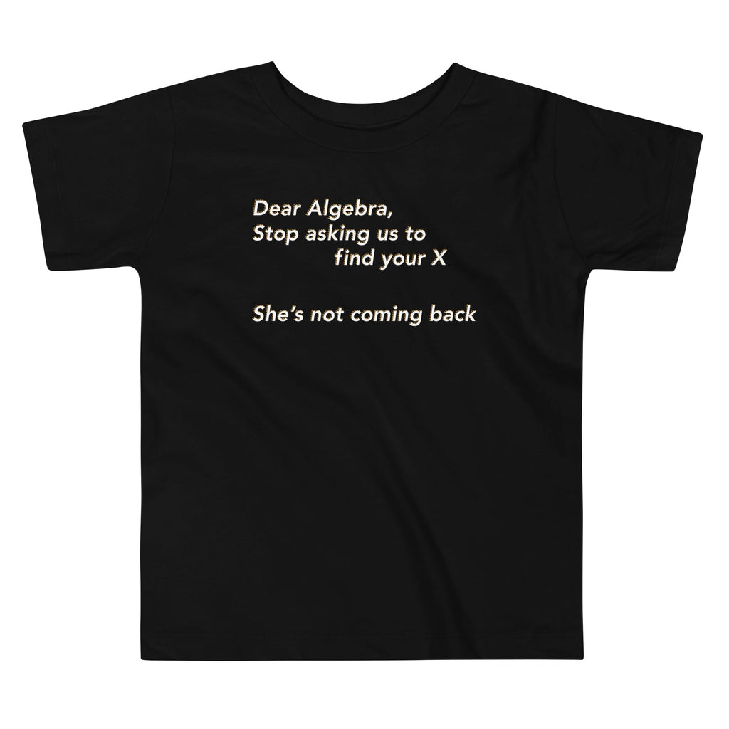 Dear Algebra, Stop Asking Us To Find Your X Kid's - Adult & Kids T-Shirts, Sweatshirts & Hoodies apparel design preview 1