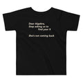Dear Algebra, Stop Asking Us To Find Your X Kid's - Adult & Kids T-Shirts, Sweatshirts & Hoodies apparel design preview 1