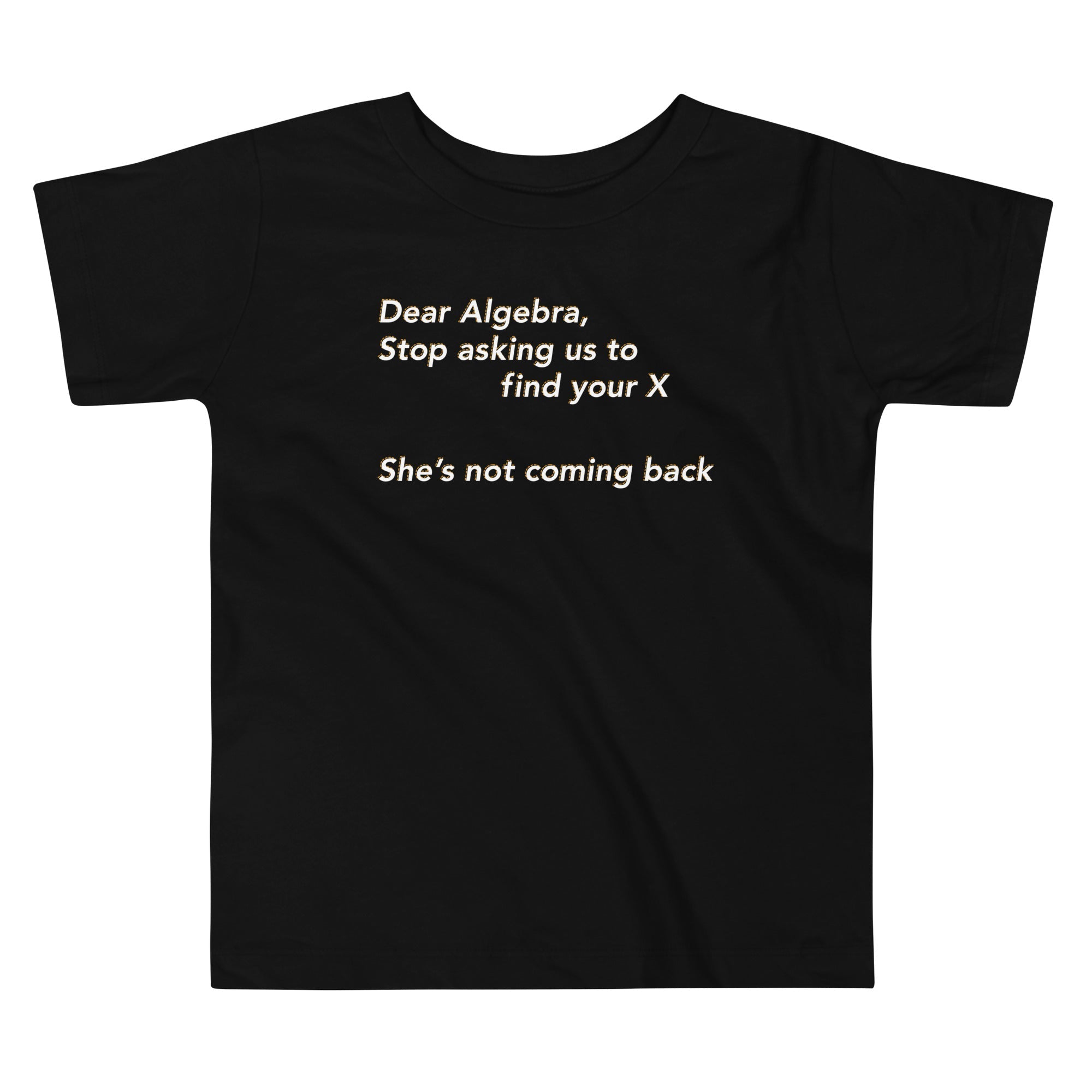 Dear Algebra, Stop Asking Us To Find Your X Kid's - Adult & Kids T-Shirts, Sweatshirts & Hoodies apparel design preview 1