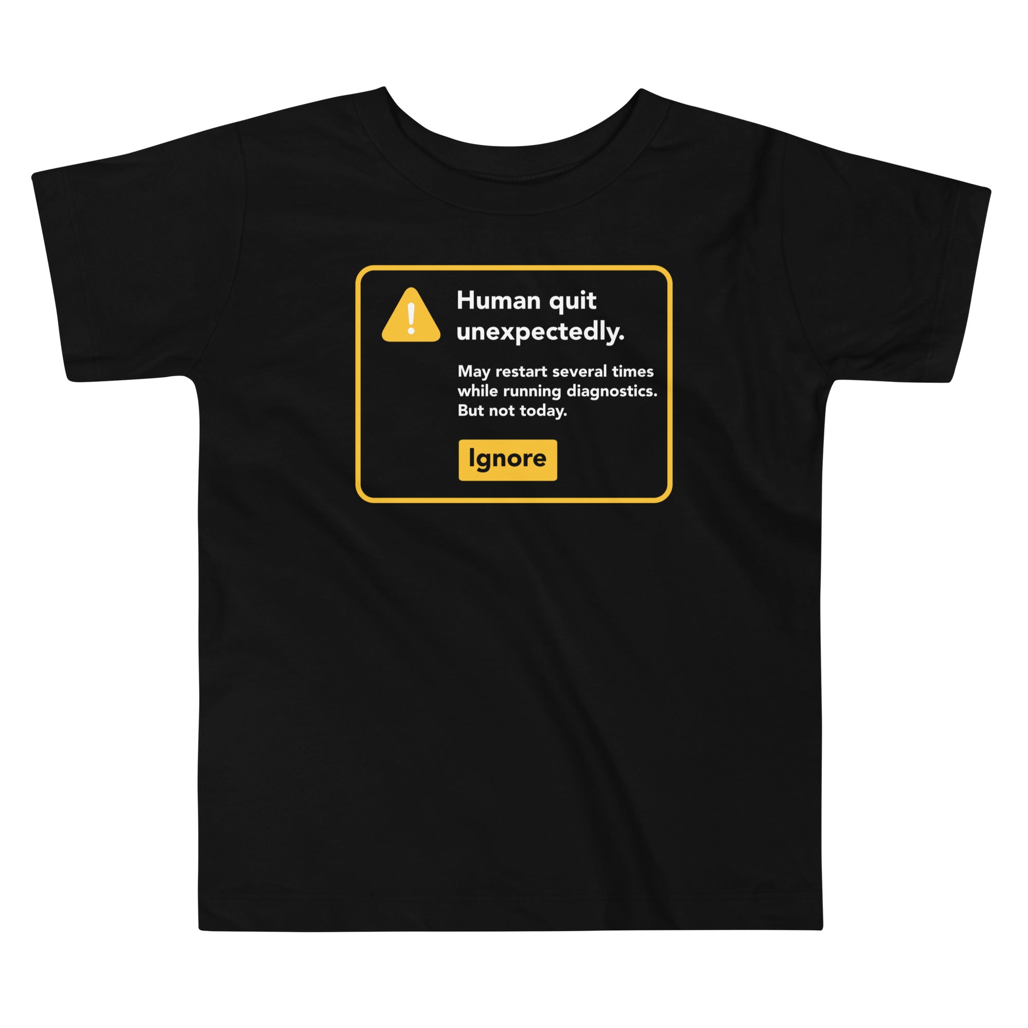 Human Quit Unexpectedly Kid's Toddler - Adult & Kids T-Shirts, Sweatshirts & Hoodies apparel design preview 1
