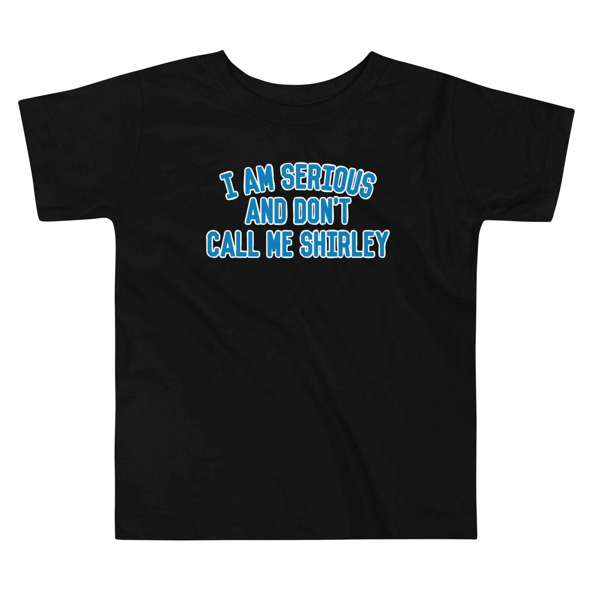 I Am Serious, And Don't Call Me Shirley Kid's Toddler - Adult & Kids T-Shirts, Sweatshirts & Hoodies apparel design preview 1