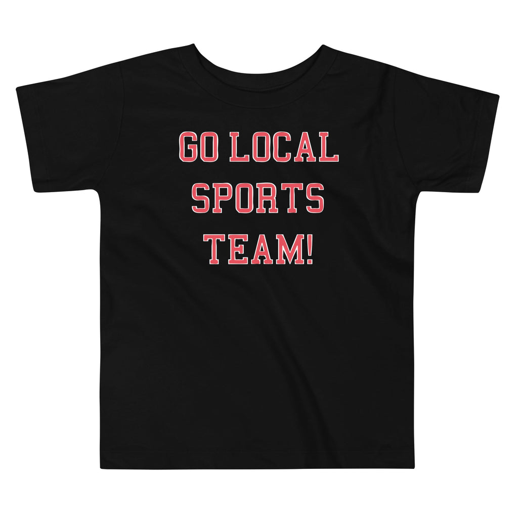 Go Local Sports Team! Kid's Toddler - Adult & Kids T-Shirts, Sweatshirts & Hoodies apparel design preview 1