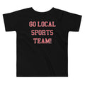 Go Local Sports Team! Kid's Toddler - Adult & Kids T-Shirts, Sweatshirts & Hoodies apparel design preview 1