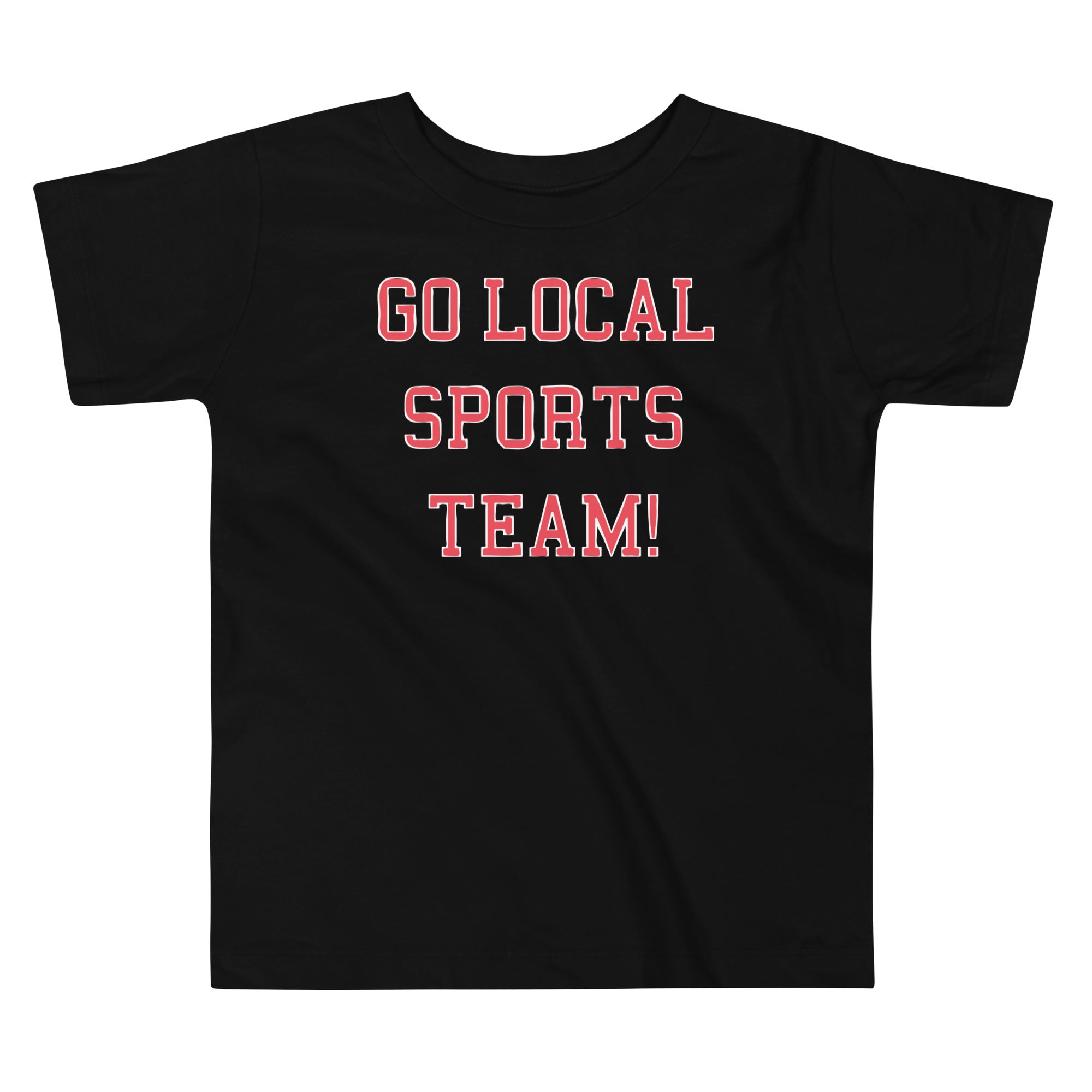 Go Local Sports Team! Kid's Toddler - Adult & Kids T-Shirts, Sweatshirts & Hoodies apparel design preview 1