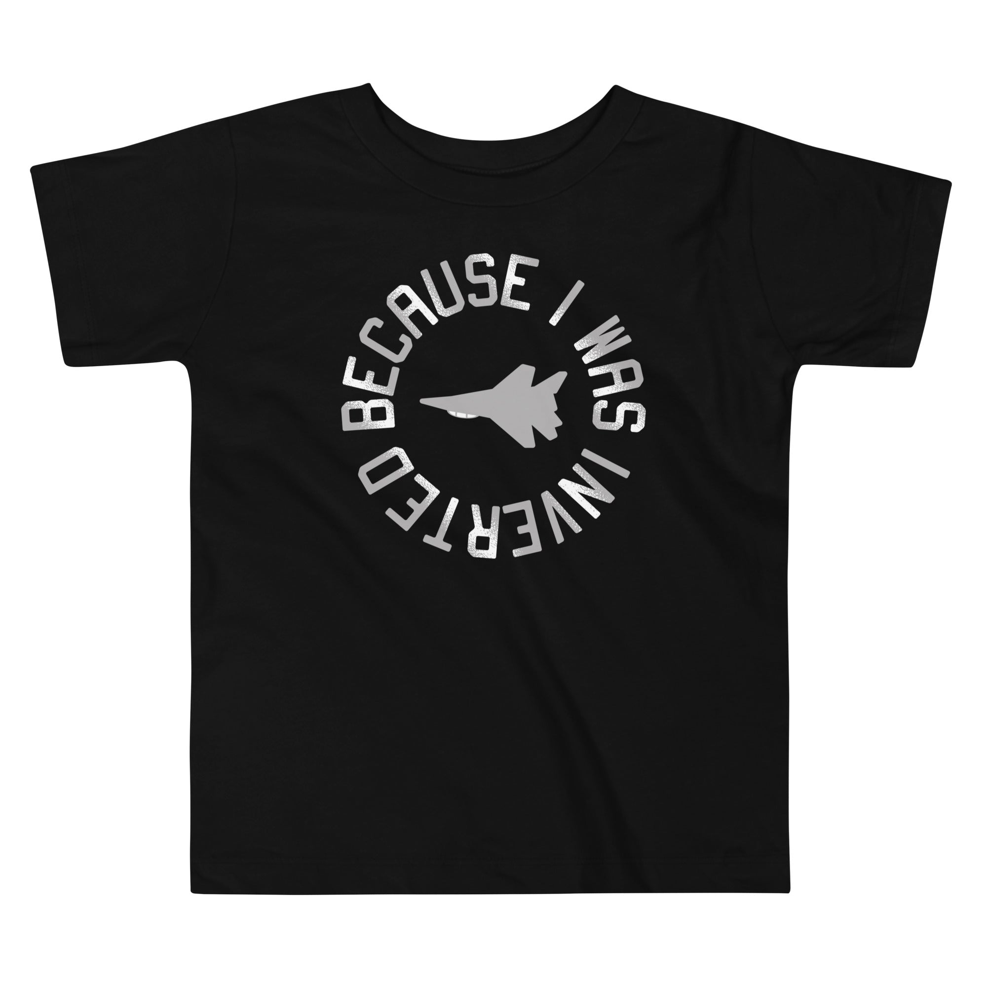 Because I Was Inverted Kid's Toddler - Adult & Kids T-Shirts, Sweatshirts & Hoodies apparel design preview 1