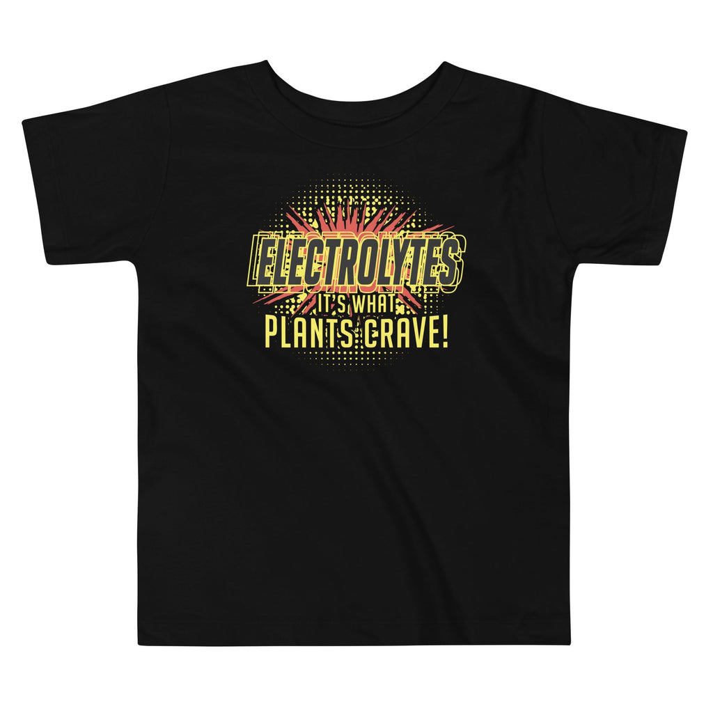 Electrolytes, It's What Plants Crave! Kid's Toddler - Adult & Kids T-Shirts, Sweatshirts & Hoodies apparel design preview 1