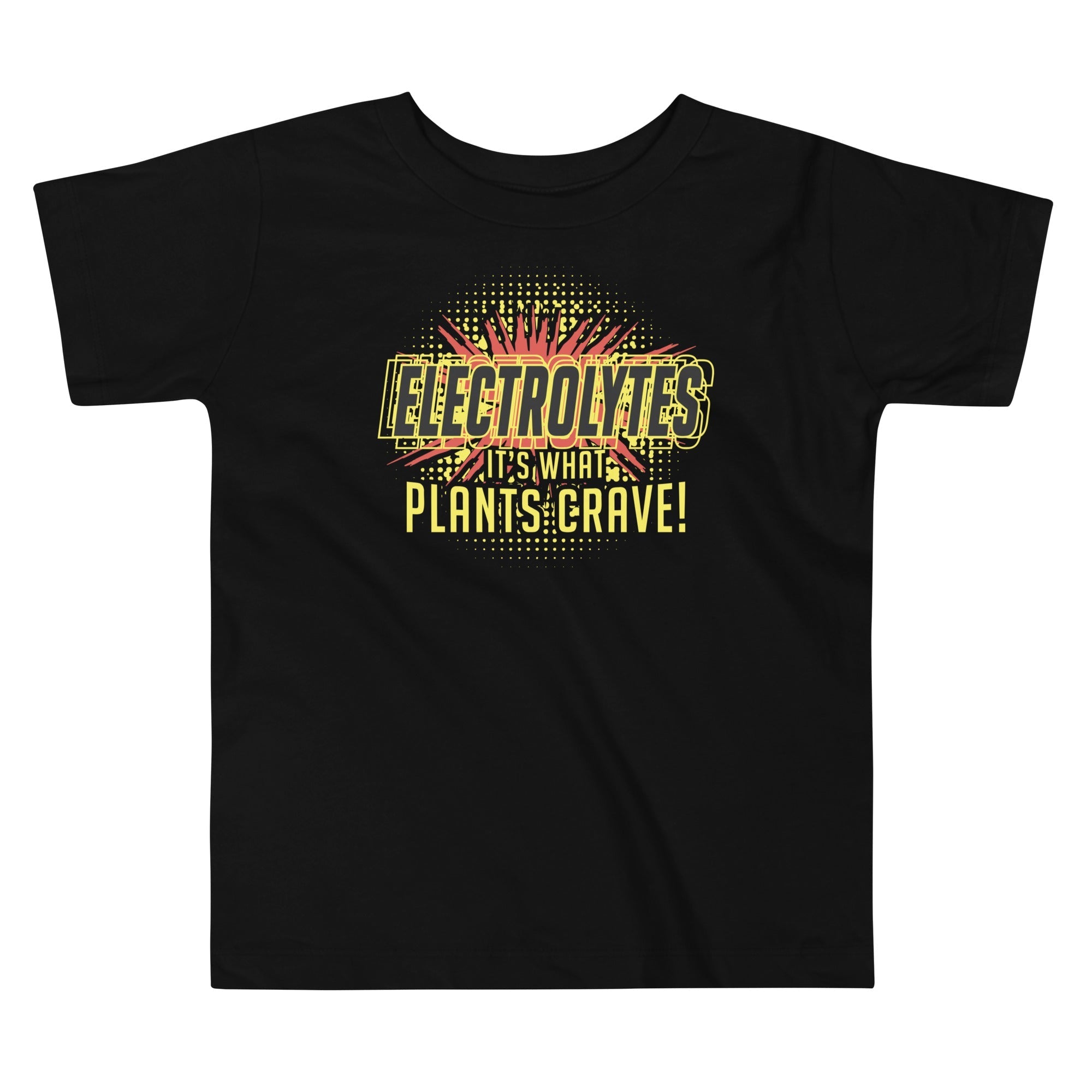 Electrolytes, It's What Plants Crave! Kid's Toddler - Adult & Kids T-Shirts, Sweatshirts & Hoodies apparel design preview 1