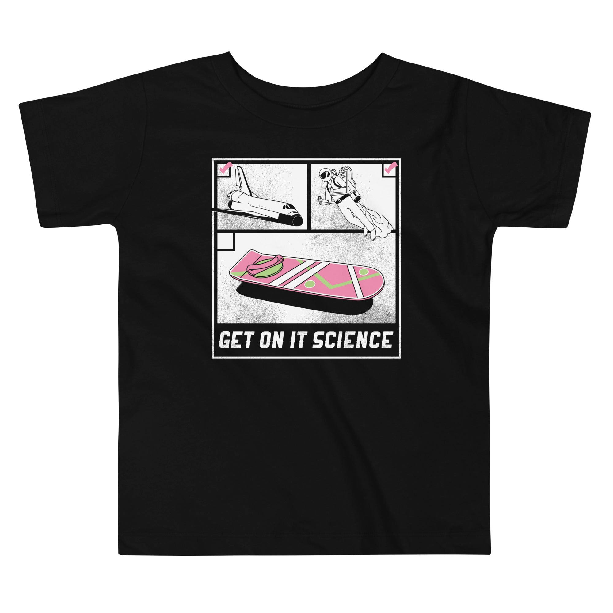 Get On It Science Kid's Toddler - Adult & Kids T-Shirts, Sweatshirts & Hoodies apparel design preview 1