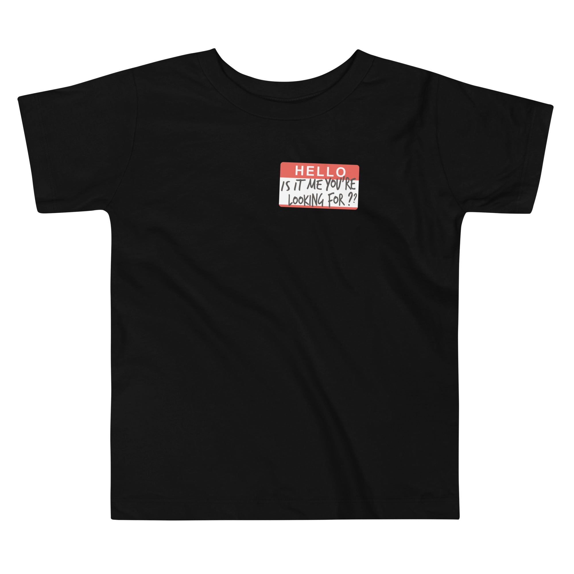 Hello, Is It Me You're Looking For? Kid's Toddler - Adult & Kids T-Shirts, Sweatshirts & Hoodies apparel design preview 1