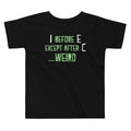 I Before E Except After C Kid's Toddler - Adult & Kids T-Shirts, Sweatshirts & Hoodies apparel design preview 1
