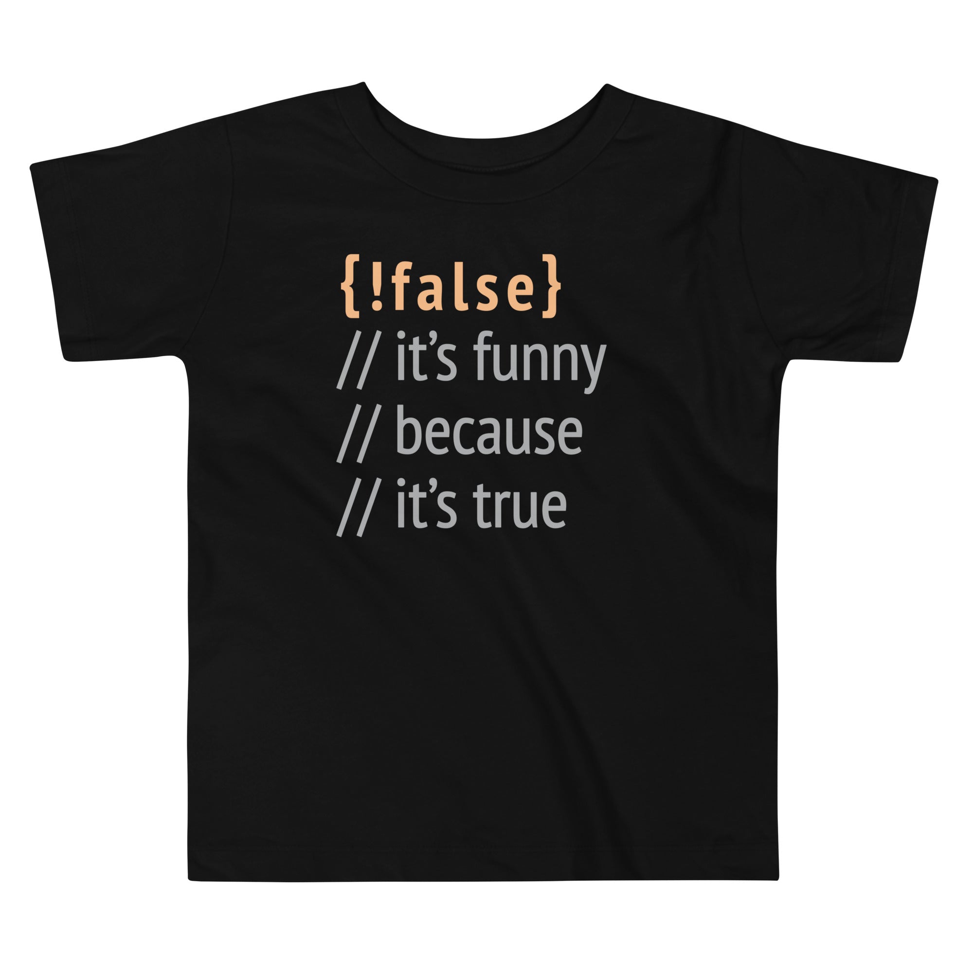 It's Funny Because True Kid's Toddler - Adult & Kids T-Shirts, Sweatshirts & Hoodies apparel design preview 1