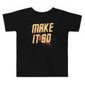 Make It So Kid's Toddler - Adult & Kids T-Shirts, Sweatshirts & Hoodies apparel design preview 1