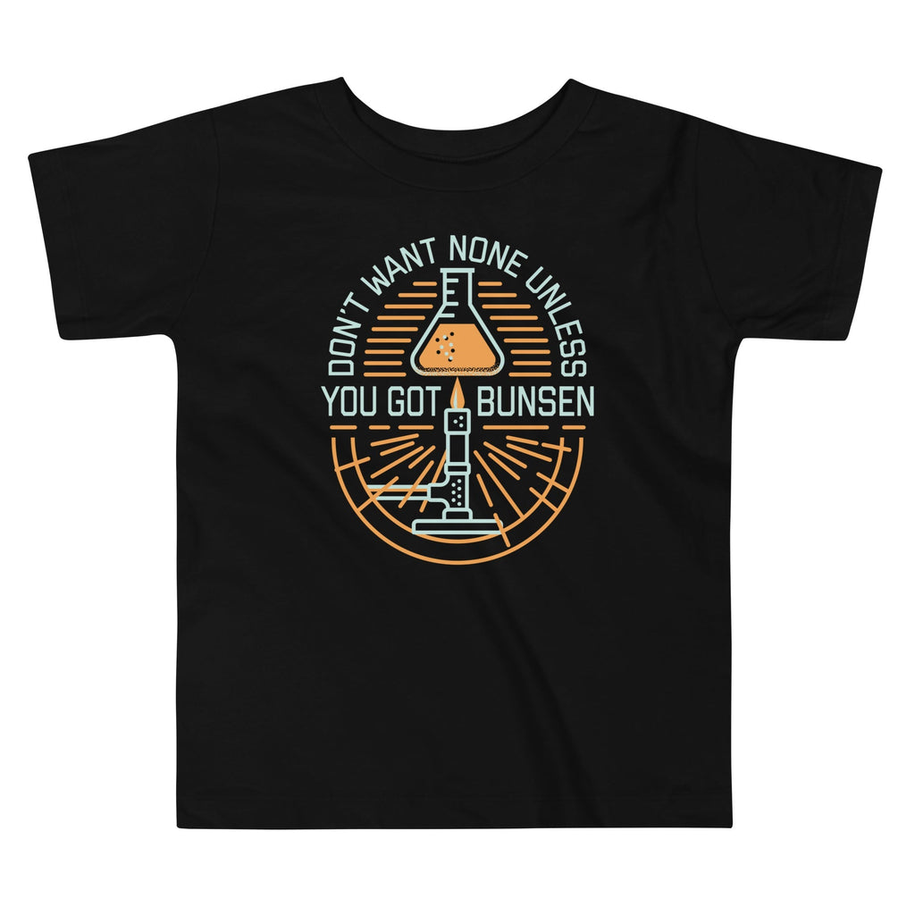 Don't Want None Unless You Got Bunsen Kid's Toddler - Adult & Kids T-Shirts, Sweatshirts & Hoodies apparel design preview 1