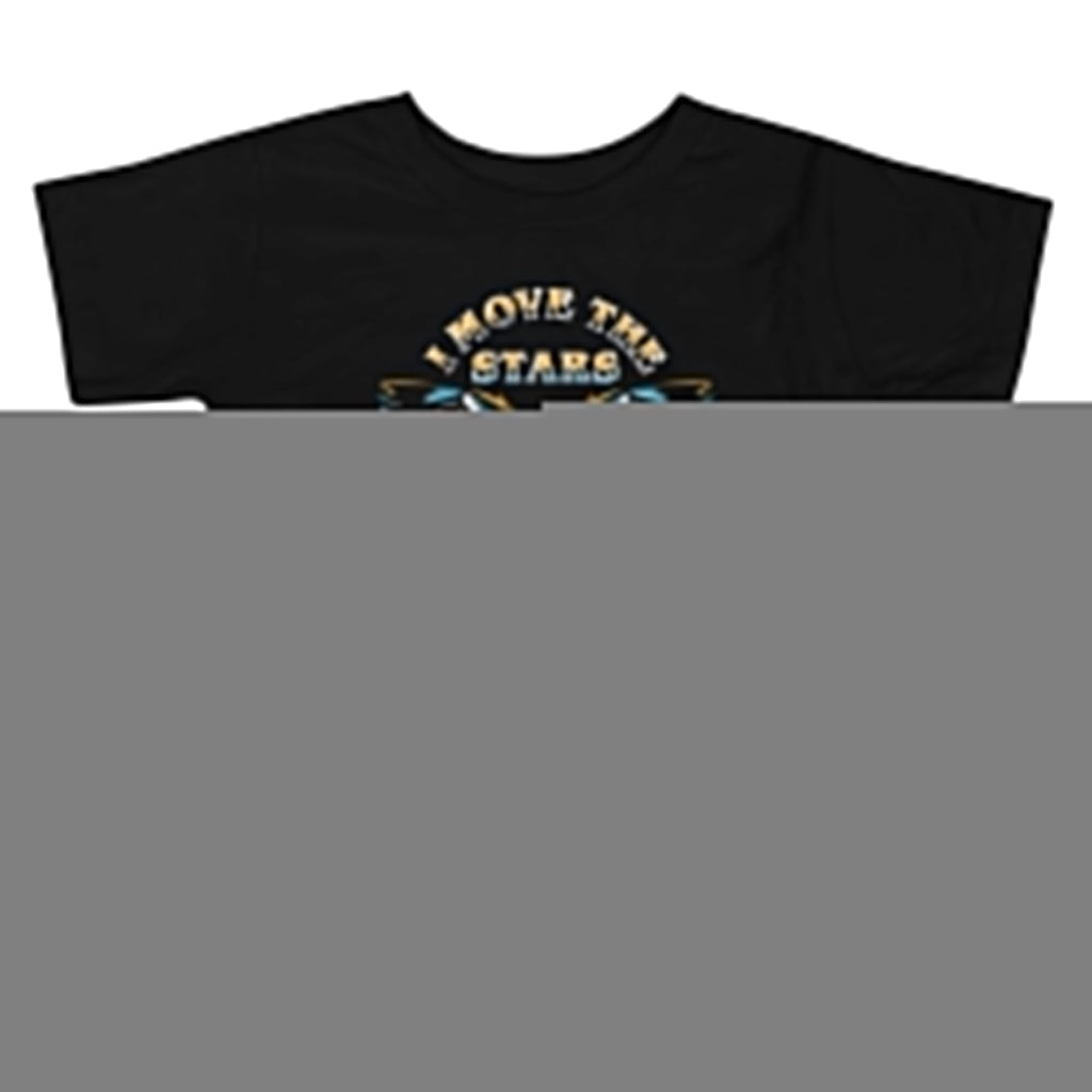 I Move The Stars For No One Kid's Toddler - Adult & Kids T-Shirts, Sweatshirts & Hoodies apparel design preview 1