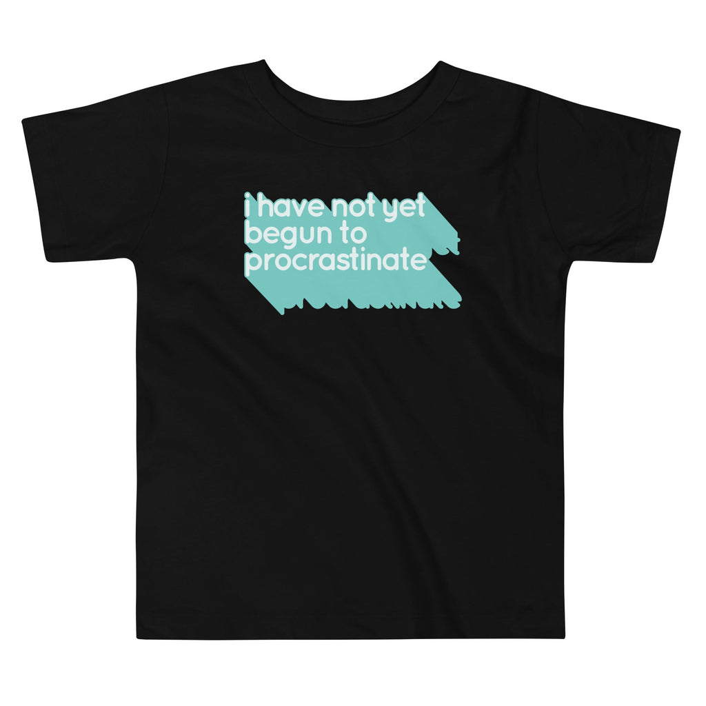 Not Begun To Procrastinate Kid's Toddler - Adult & Kids T-Shirts, Sweatshirts & Hoodies apparel design preview 1