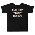 Only Judy Can Judge Me Kid's Toddler - Adult & Kids T-Shirts, Sweatshirts & Hoodies apparel design preview 1