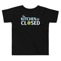 The Kitchen Is Closed Kid's Toddler - Adult & Kids T-Shirts, Sweatshirts & Hoodies apparel design preview 1