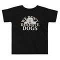 We Don't Deserve Dogs Kid's Toddler - Adult & Kids T-Shirts, Sweatshirts & Hoodies apparel design preview 1