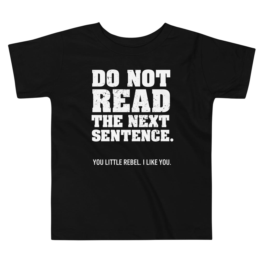 Do Not Read The Next Sentence. Kid's Toddler - Adult & Kids T-Shirts, Sweatshirts & Hoodies apparel design preview 1