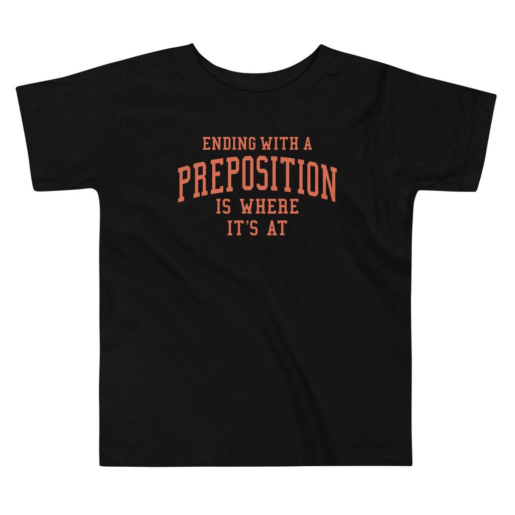 Ending With A Preposition Is Where It's At Kid's - Adult & Kids T-Shirts, Sweatshirts & Hoodies apparel design preview 1