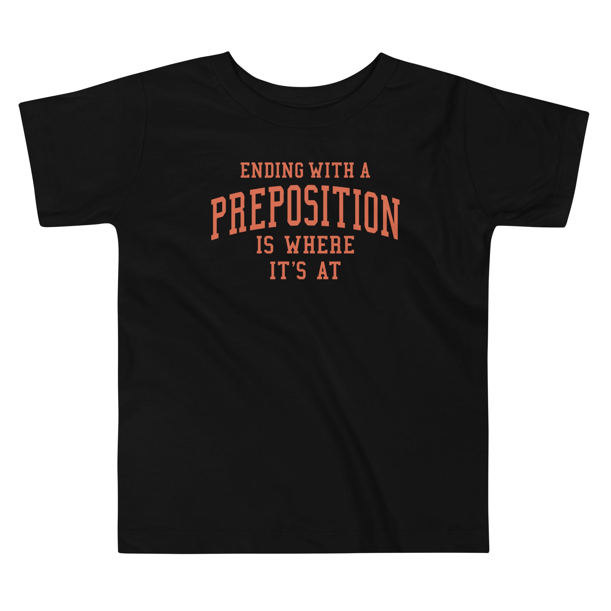 Ending With A Preposition Is Where It's At Kid's - Adult & Kids T-Shirts, Sweatshirts & Hoodies apparel design preview 1