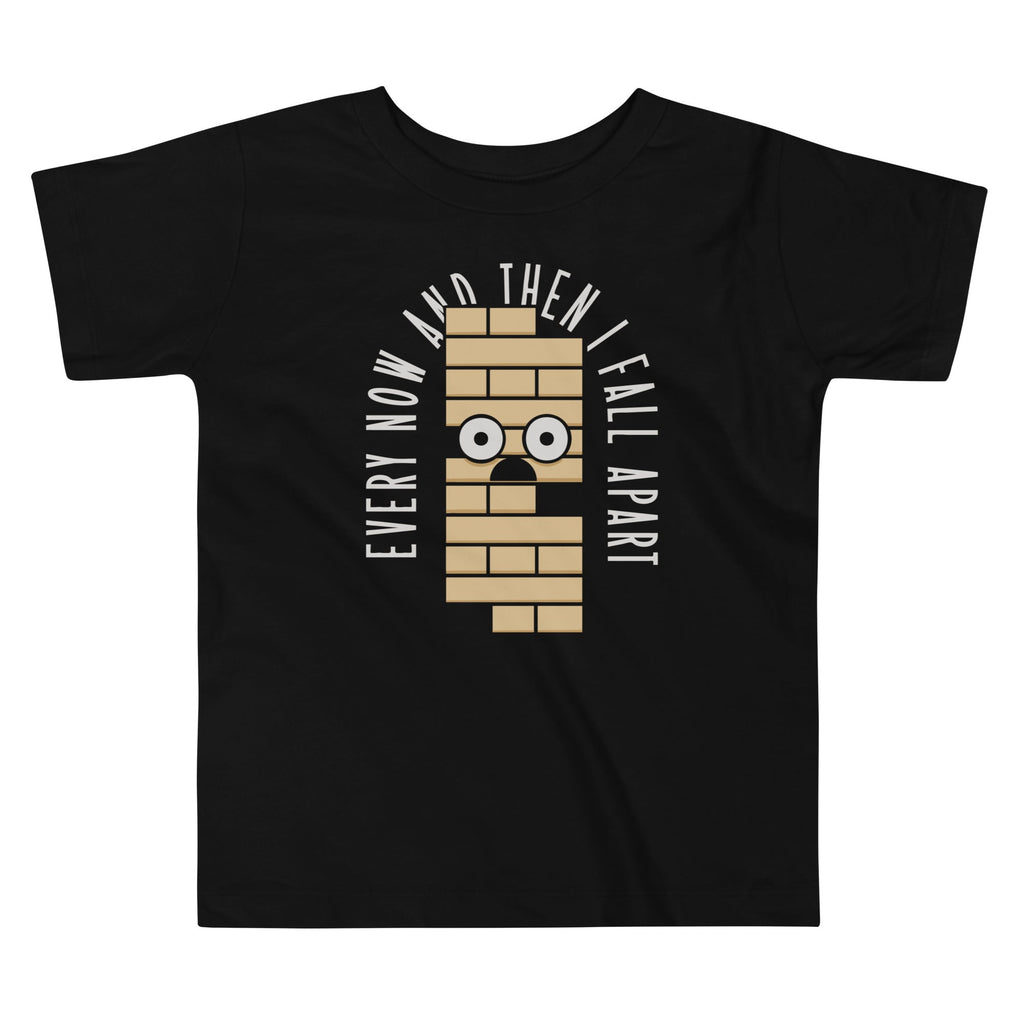 Every Now And Then I Fall Apart Kid's Toddler - Adult & Kids T-Shirts, Sweatshirts & Hoodies apparel design preview 1