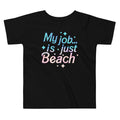 My Job Is Just Beach Kid's Toddler - Adult & Kids T-Shirts, Sweatshirts & Hoodies apparel design preview 1