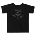It Be Like That Sometimes Kid's Toddler - Adult & Kids T-Shirts, Sweatshirts & Hoodies apparel design preview 1