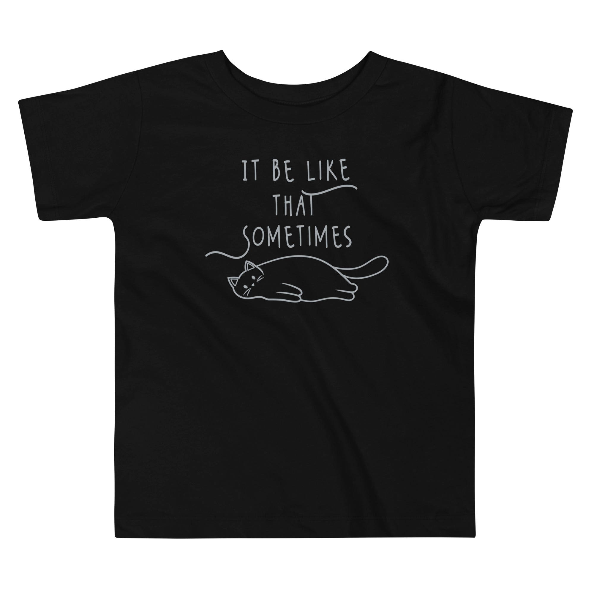 It Be Like That Sometimes Kid's Toddler - Adult & Kids T-Shirts, Sweatshirts & Hoodies apparel design preview 1