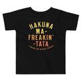 Hakuna Ma-Freakin-Tata Kid's Toddler - Adult & Kids T-Shirts, Sweatshirts & Hoodies apparel design preview 1