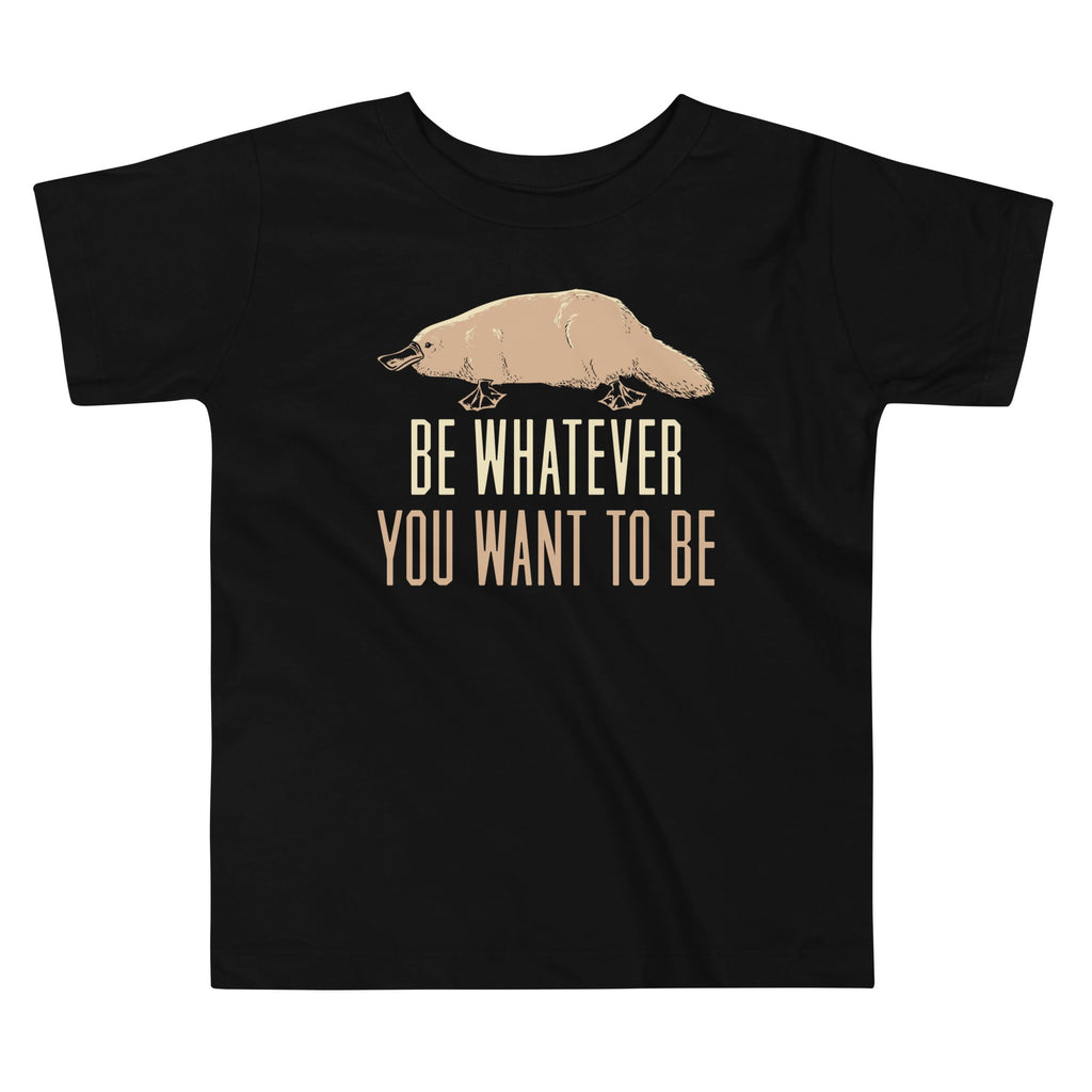 Be Whatever You Want To Kid's Toddler - Adult & Kids T-Shirts, Sweatshirts & Hoodies apparel design preview 1