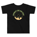 Donut Or Do Not Kid's Toddler - Adult & Kids T-Shirts, Sweatshirts & Hoodies apparel design preview 1