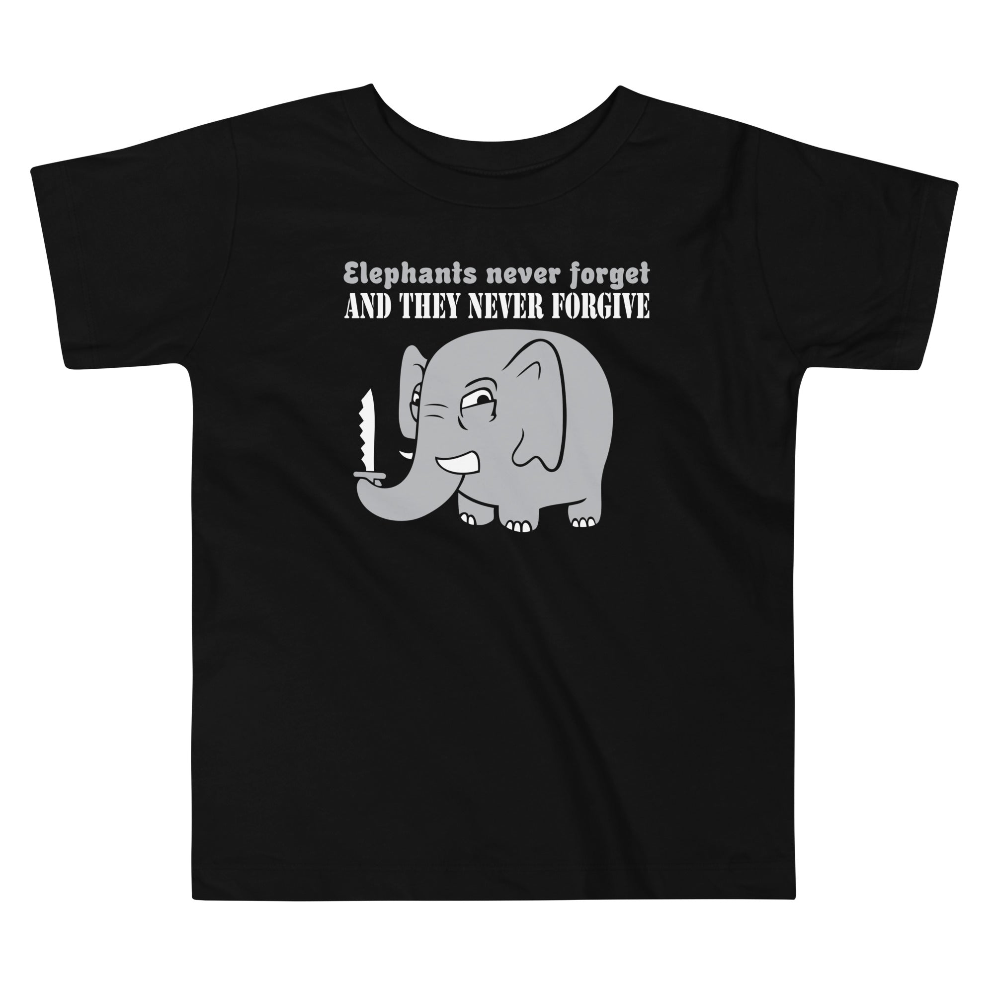 Elephants Never Forgive Kid's Toddler - Adult & Kids T-Shirts, Sweatshirts & Hoodies apparel design preview 1