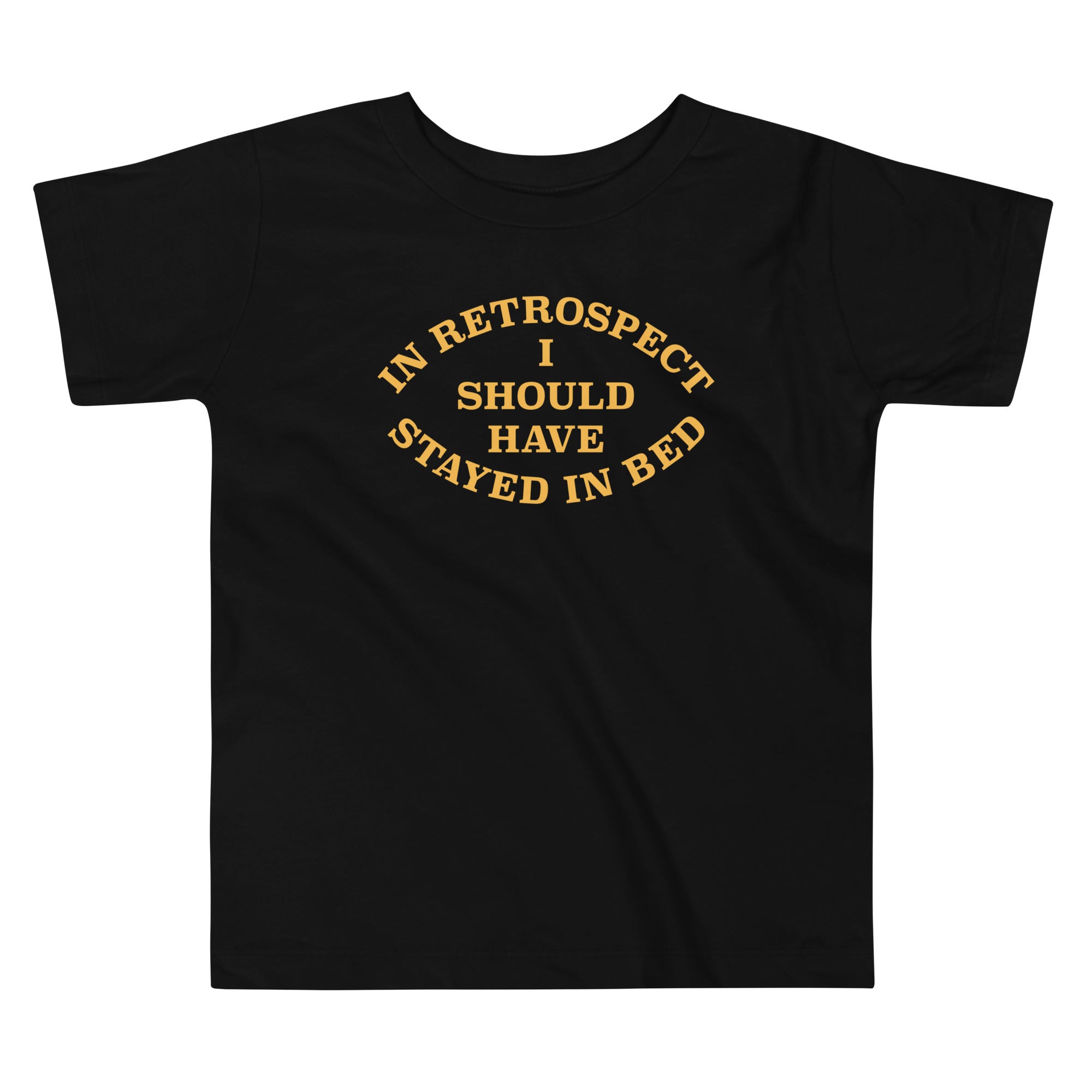 I Should Have Stayed In Bed Kid's Toddler - Adult & Kids T-Shirts, Sweatshirts & Hoodies apparel design preview 1