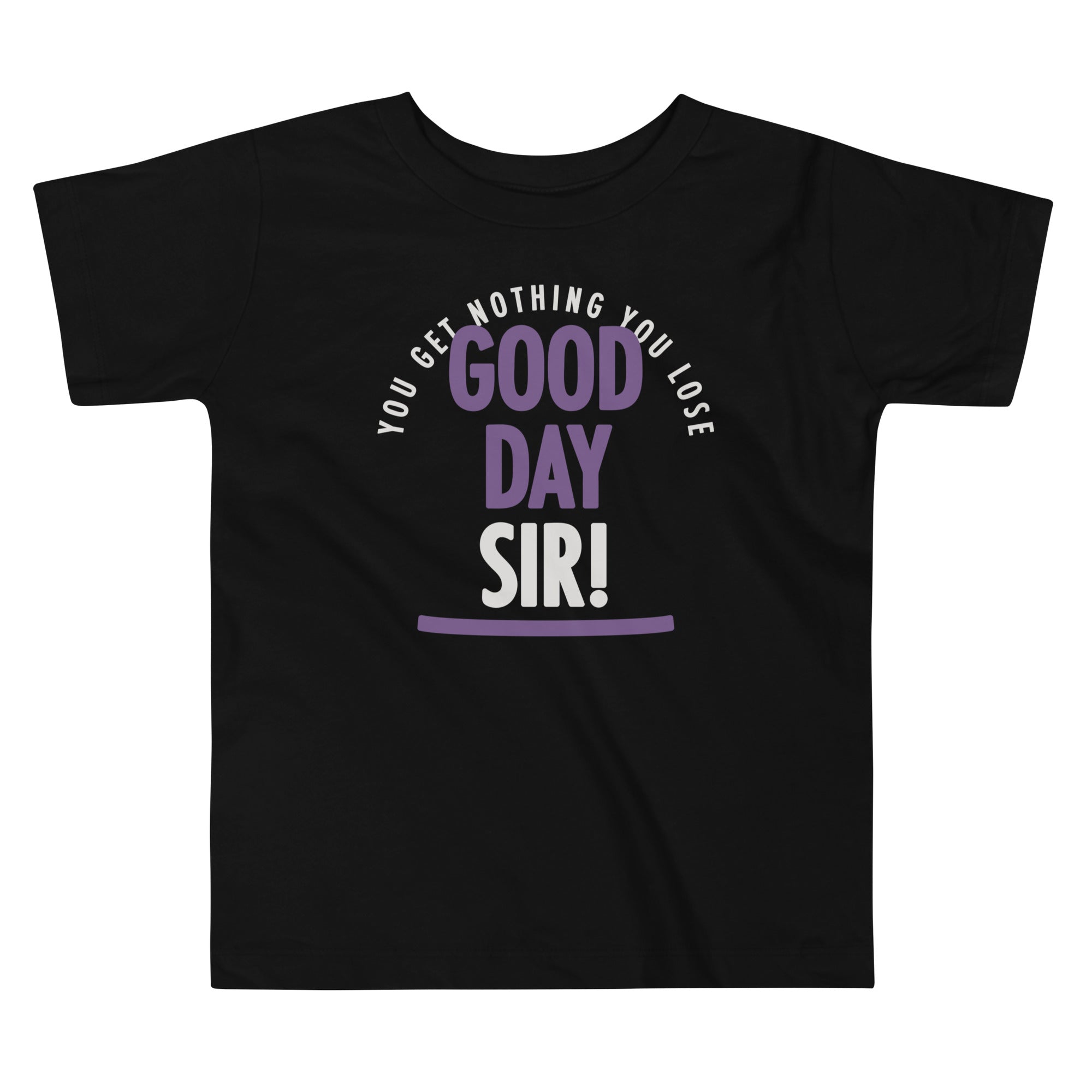 Good Day Sir! Kid's Toddler - Adult & Kids T-Shirts, Sweatshirts & Hoodies apparel design preview 1