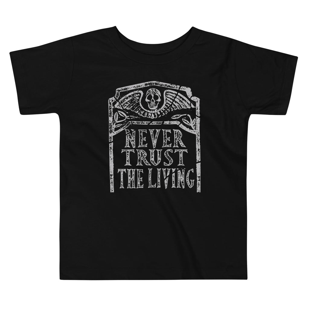 Never Trust The Living Kid's Toddler - Adult & Kids T-Shirts, Sweatshirts & Hoodies apparel design preview 1