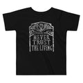 Never Trust The Living Kid's Toddler - Adult & Kids T-Shirts, Sweatshirts & Hoodies apparel design preview 1