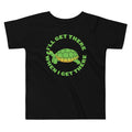 I'll Get There When I Kid's Toddler - Adult & Kids T-Shirts, Sweatshirts & Hoodies apparel design preview 1