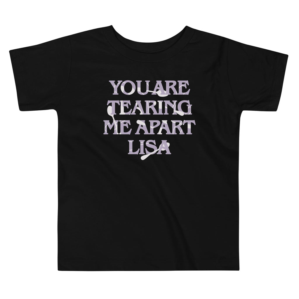 You Are Tearing Me Apart Lisa Kid's Toddler - Adult & Kids T-Shirts, Sweatshirts & Hoodies apparel design preview 1