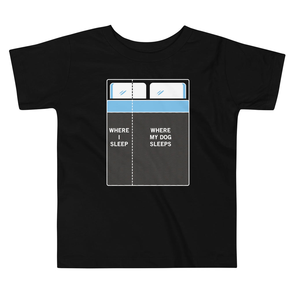 Where I Sleep, My Dog Sleeps Kid's Toddler - Adult & Kids T-Shirts, Sweatshirts & Hoodies apparel design preview 1